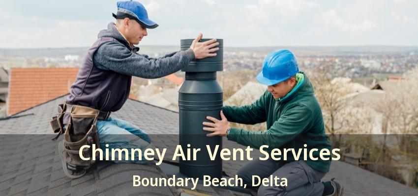 Chimney Air Vent Services Boundary Beach, Delta - BC
