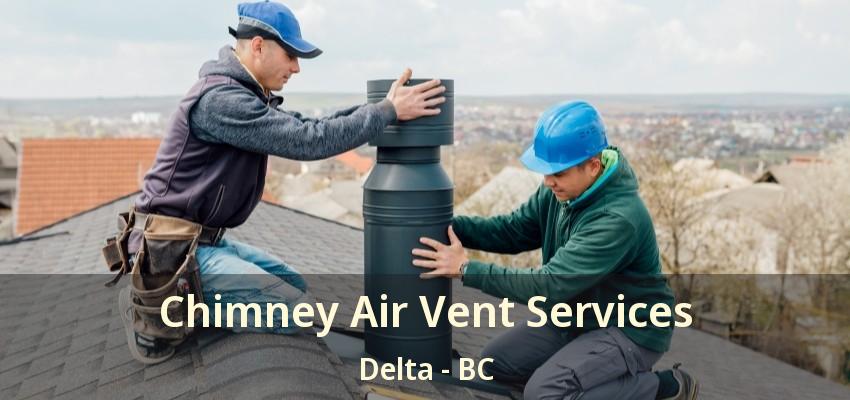 Chimney Air Vent Services Delta - BC