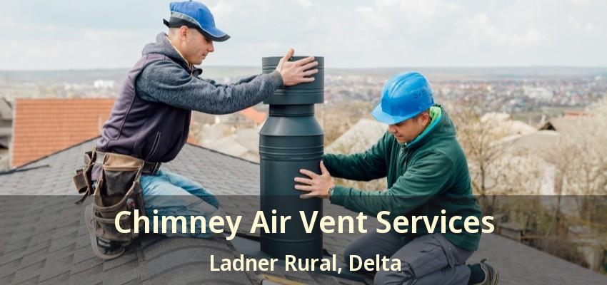 Chimney Air Vent Services Ladner Rural, Delta - BC