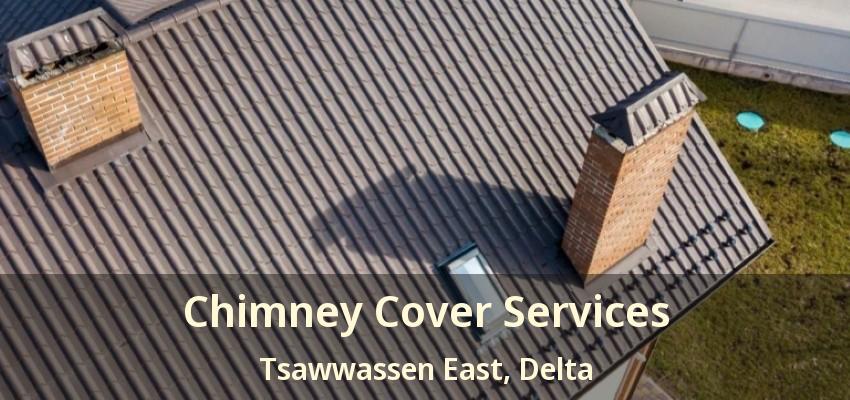 Chimney Cover Services Tsawwassen East, Delta - BC