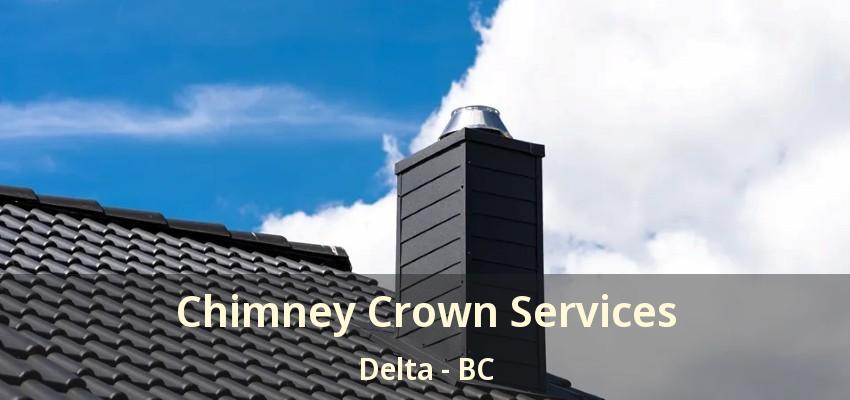Chimney Crown Services Delta - BC