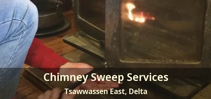 Chimney Sweep Services Tsawwassen East, Delta - BC