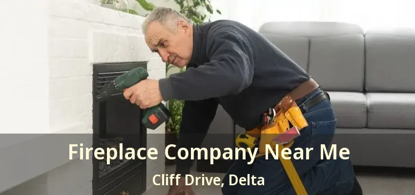 Fireplace Company Near Me Cliff Drive, Delta - BC