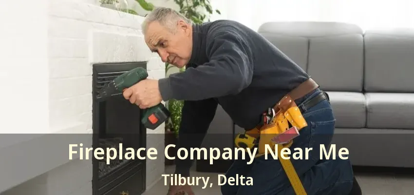 Fireplace Company Near Me Tilbury, Delta - BC