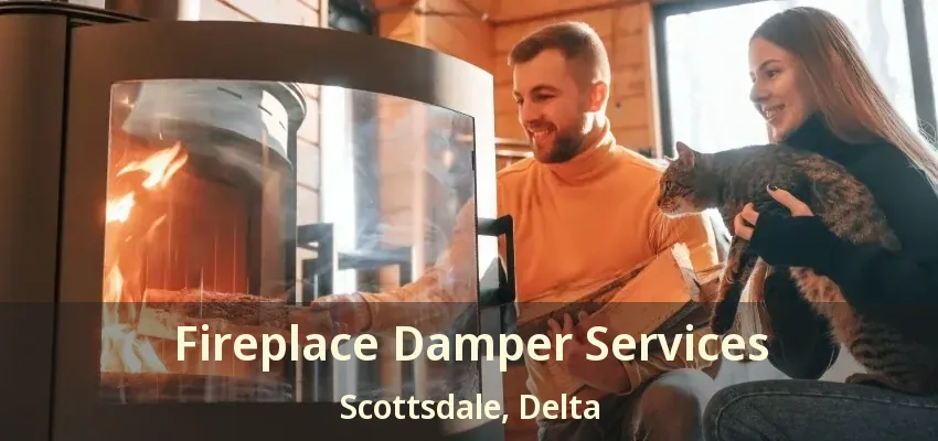 Fireplace Damper Services Scottsdale, Delta - BC