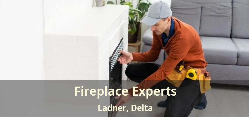 Fireplace Experts Ladner, Delta - BC