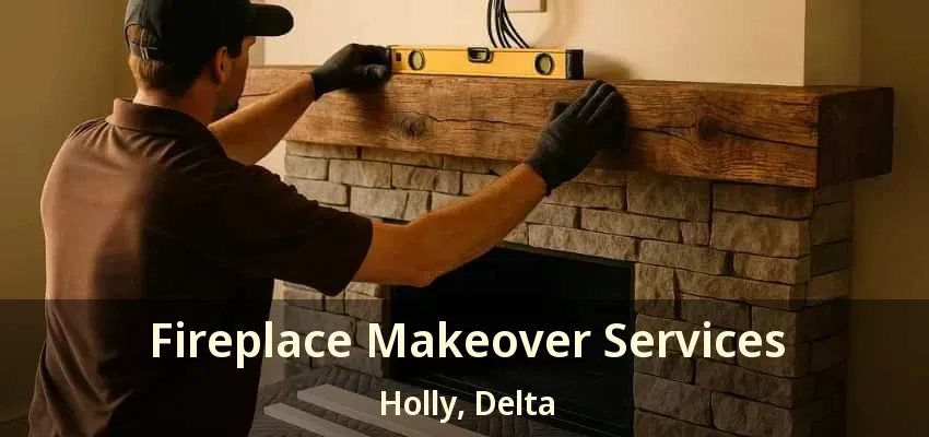 Fireplace Makeover Services Holly, Delta - BC