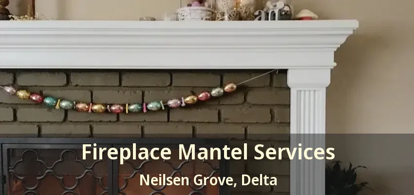 Fireplace Mantel Services Neilsen Grove, Delta - BC