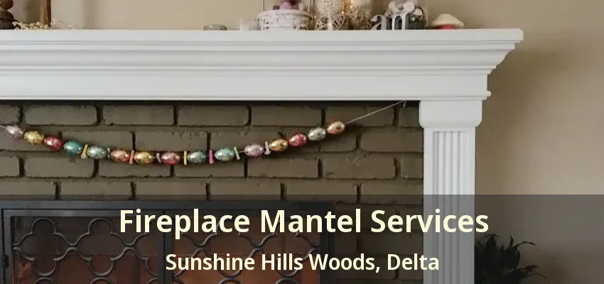 Fireplace Mantel Services Sunshine Hills Woods, Delta - BC