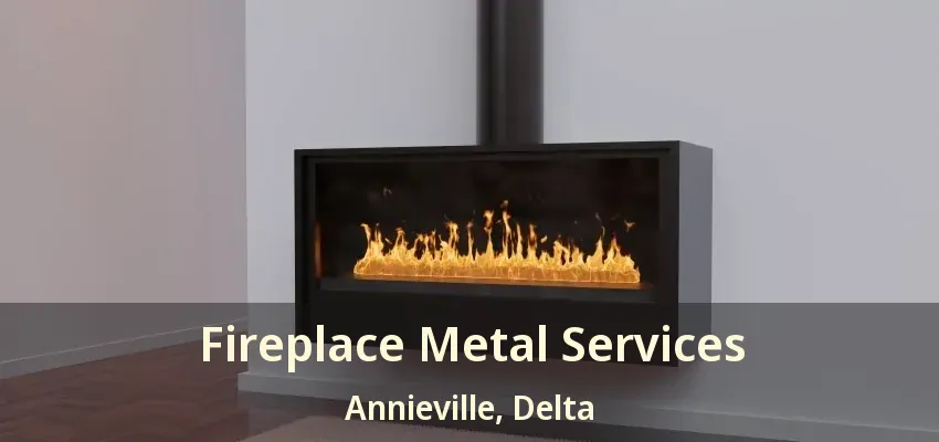 Fireplace Metal Services Annieville, Delta - BC