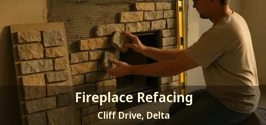 Fireplace Refacing Cliff Drive, Delta - BC