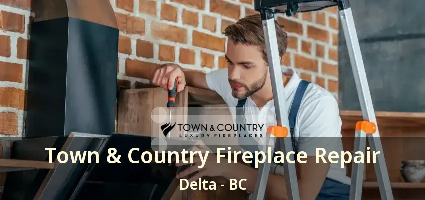 Town & Country Fireplace Repair Delta - BC