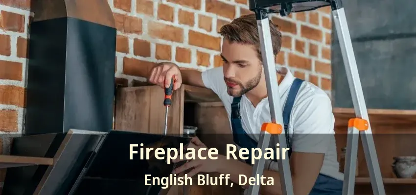 Fireplace Repair English Bluff, Delta - BC