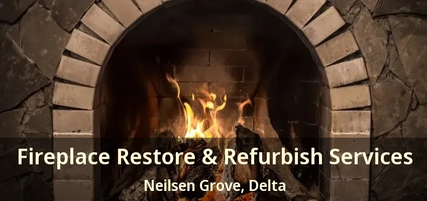 Fireplace Restore & Refurbish Services Neilsen Grove, Delta - BC