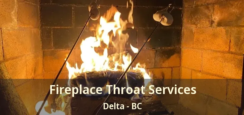Fireplace Throat Services Delta - BC