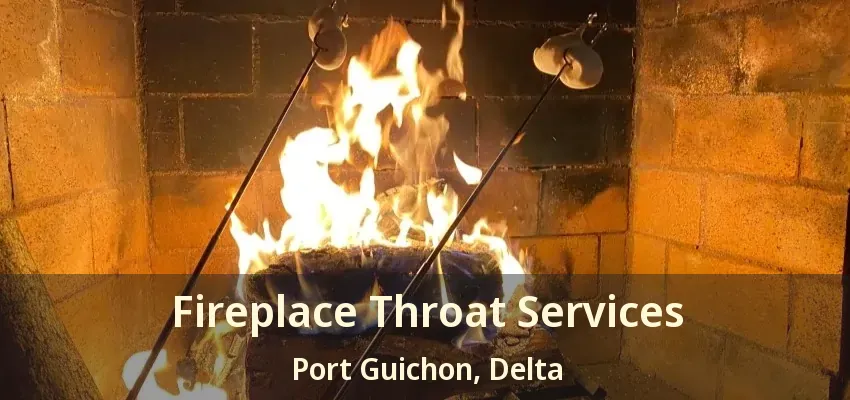 Fireplace Throat Services Port Guichon, Delta - BC