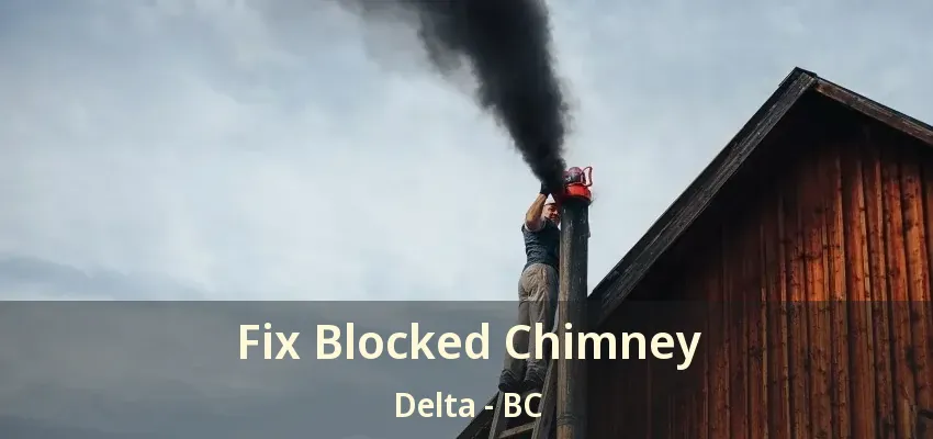 Fix Blocked Chimney Delta - BC