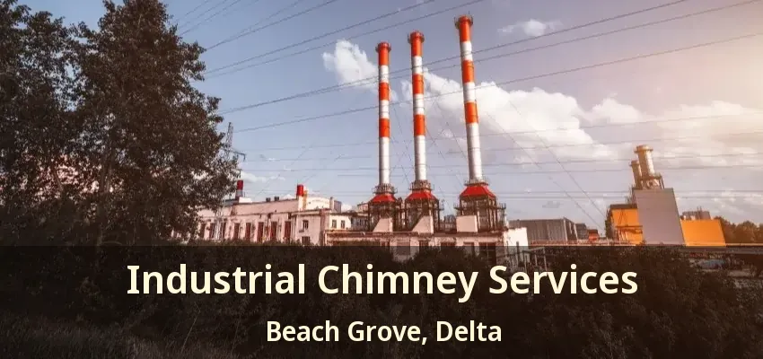 Industrial Chimney Services Beach Grove, Delta - BC