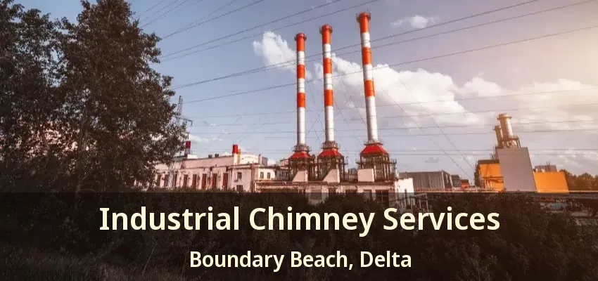 Industrial Chimney Services Boundary Beach, Delta - BC